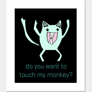 Do You Want To Touch My Monkey Posters and Art